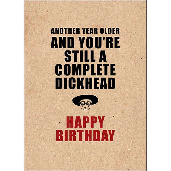 Defamations Card - Another year older dickhead
