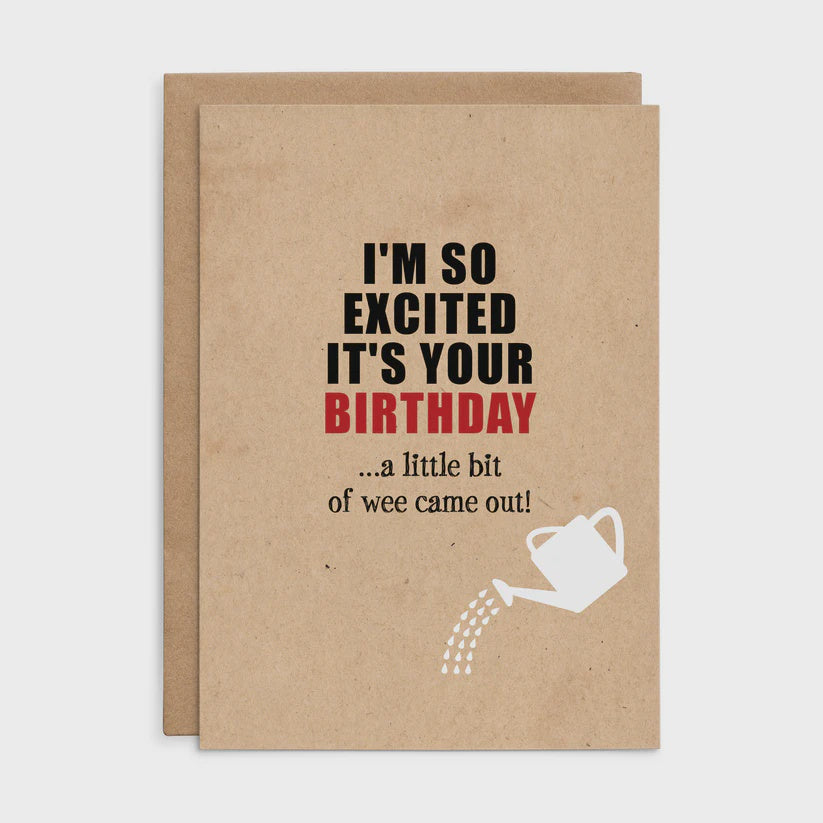 Defamations Card - I'm so excited it's your birthday.... a bit of wee came out