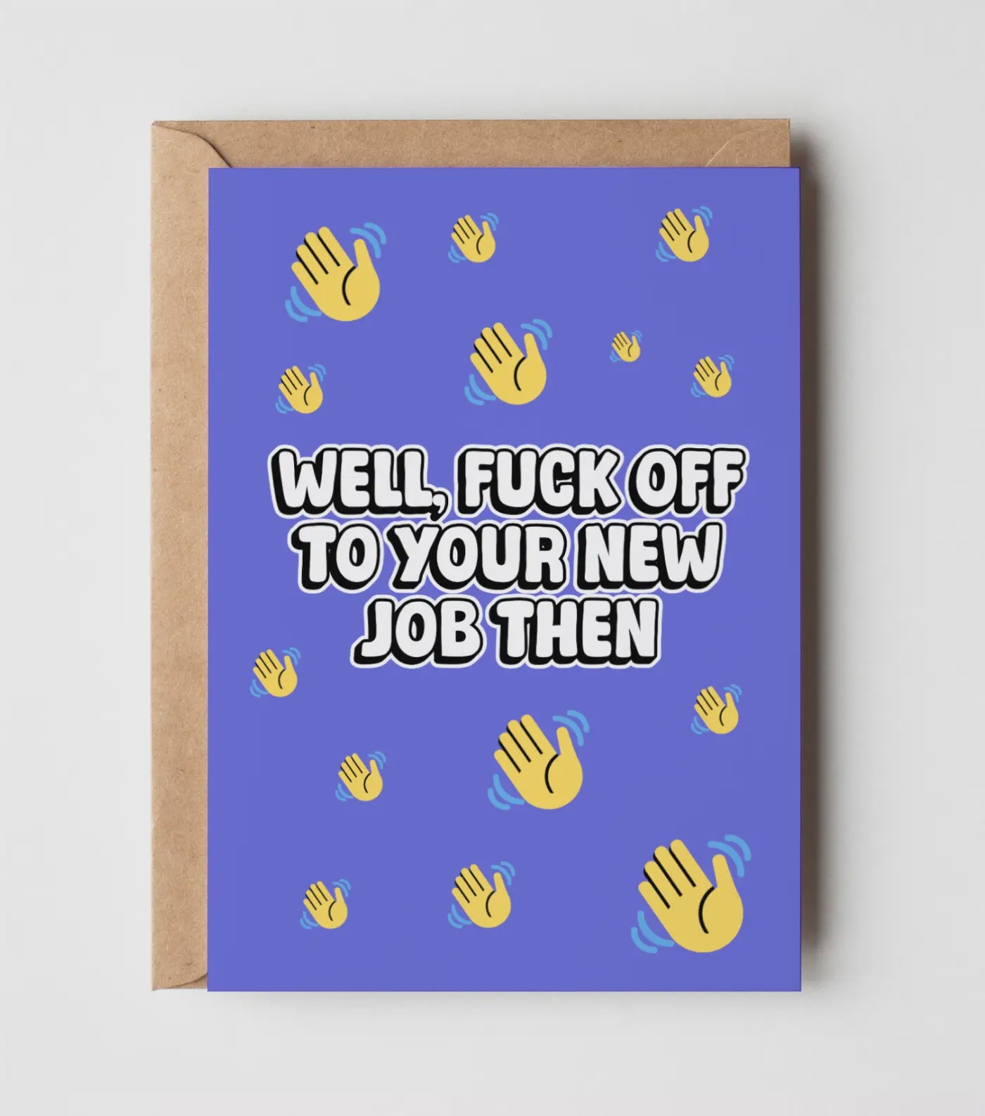 Yeah Noted Card - Well, F*ck off to your New Job then