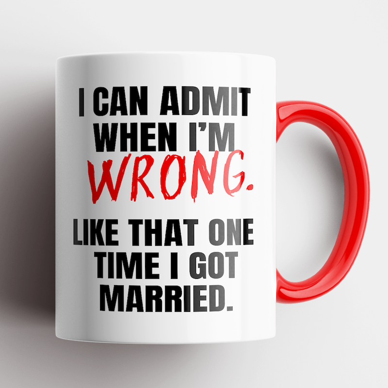 Disrupted Industries Mug Can Admit When Wrong Red