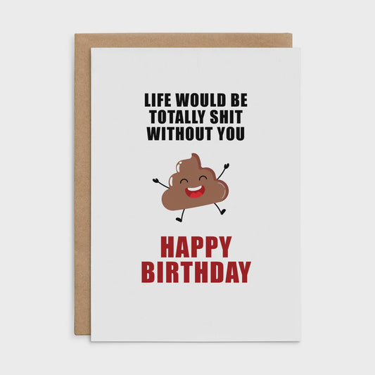 Defamations Card - Life would be Totally shit without you