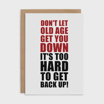 Defamations Card - Don't Let Old Age Get you Down