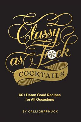 Bookreps Classy as Fuck Cocktails Recipes