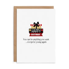Defamations Card - You can me anything you want...except young again